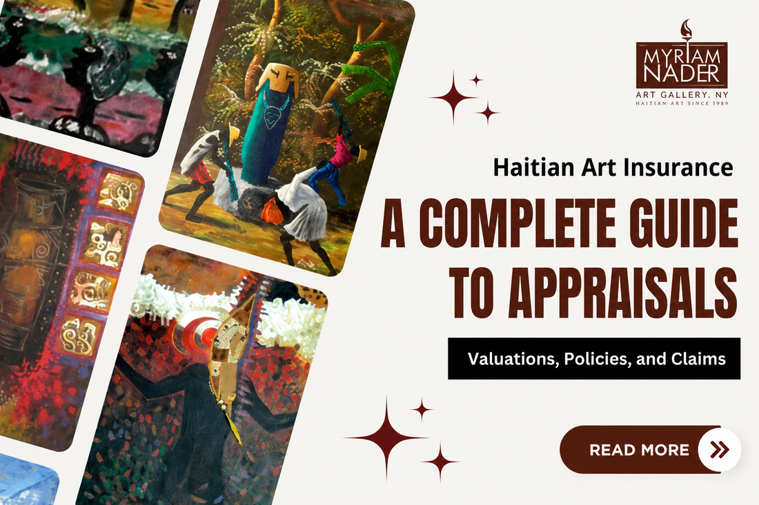 Haitian Art Insurance: A Complete Guide to Appraisals, Valuations, Policies, and Claims