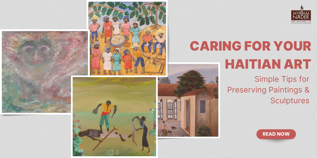 Caring for Your Haitian Art: Simple Tips for Preserving Paintings & Sculptures