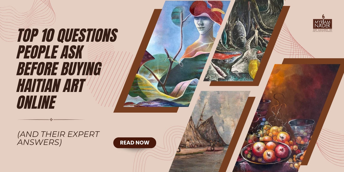 Top 10 Questions to Ask Before Buying Haitian Art Online (And Their Expert Answers)