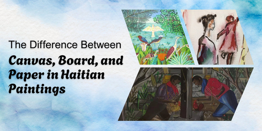 The Difference Between Canvas, Board, and Paper in Haitian Paintings