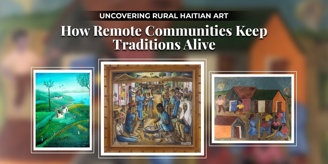 Uncovering Rural Haitian Art: How Remote Communities Keep Traditions Alive