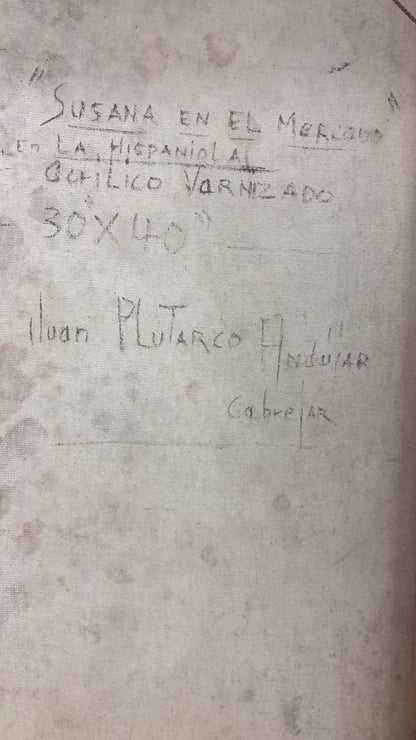 Juan Plutarco Andujar (1931-1995) 40"x30" Susana en el Mercado la Hispaniola  Acrylic on Canvas Unframed Painting #28FN