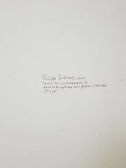 Philippe Dodard 24”x18” TEMPS DE CONFINEMENT II Ink & Acrylic on Arches Paper #7JN-HA